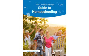 Your Christian Family Guide to Homeschooling